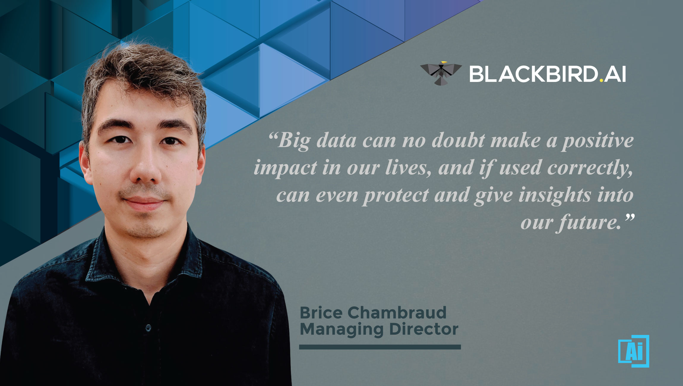 AiThority Interview with Brice Chambraud, Managing Director at Blackbird.AI