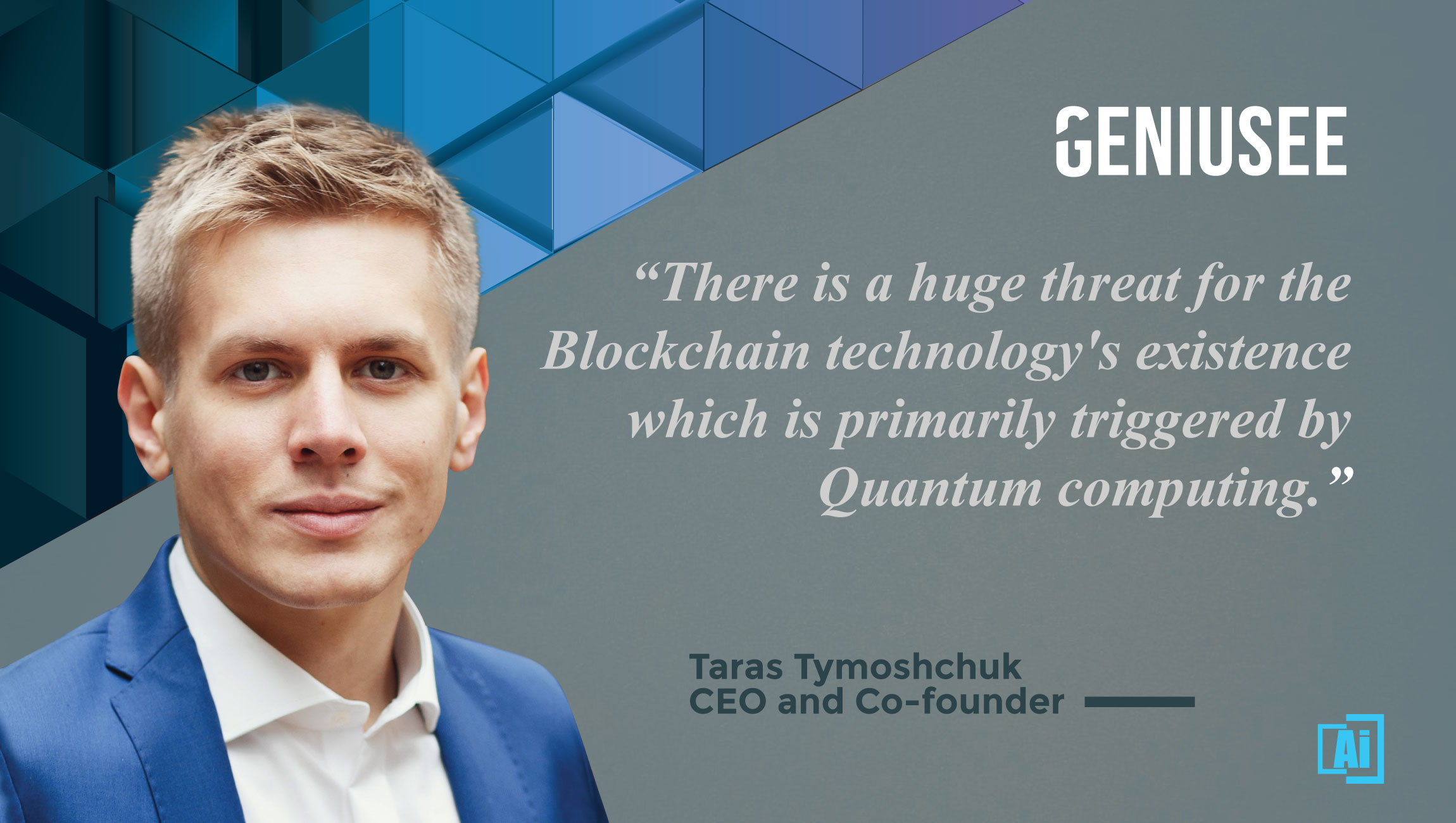 AiThority Interview with Taras Tymoshchuk, CEO and Co-Founder at Geniusee