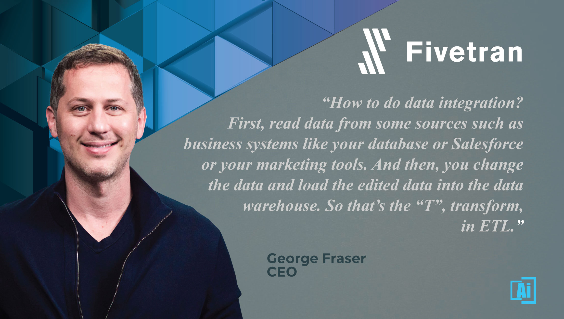AiThority Interview With George Fraser, CEO At Fivetran