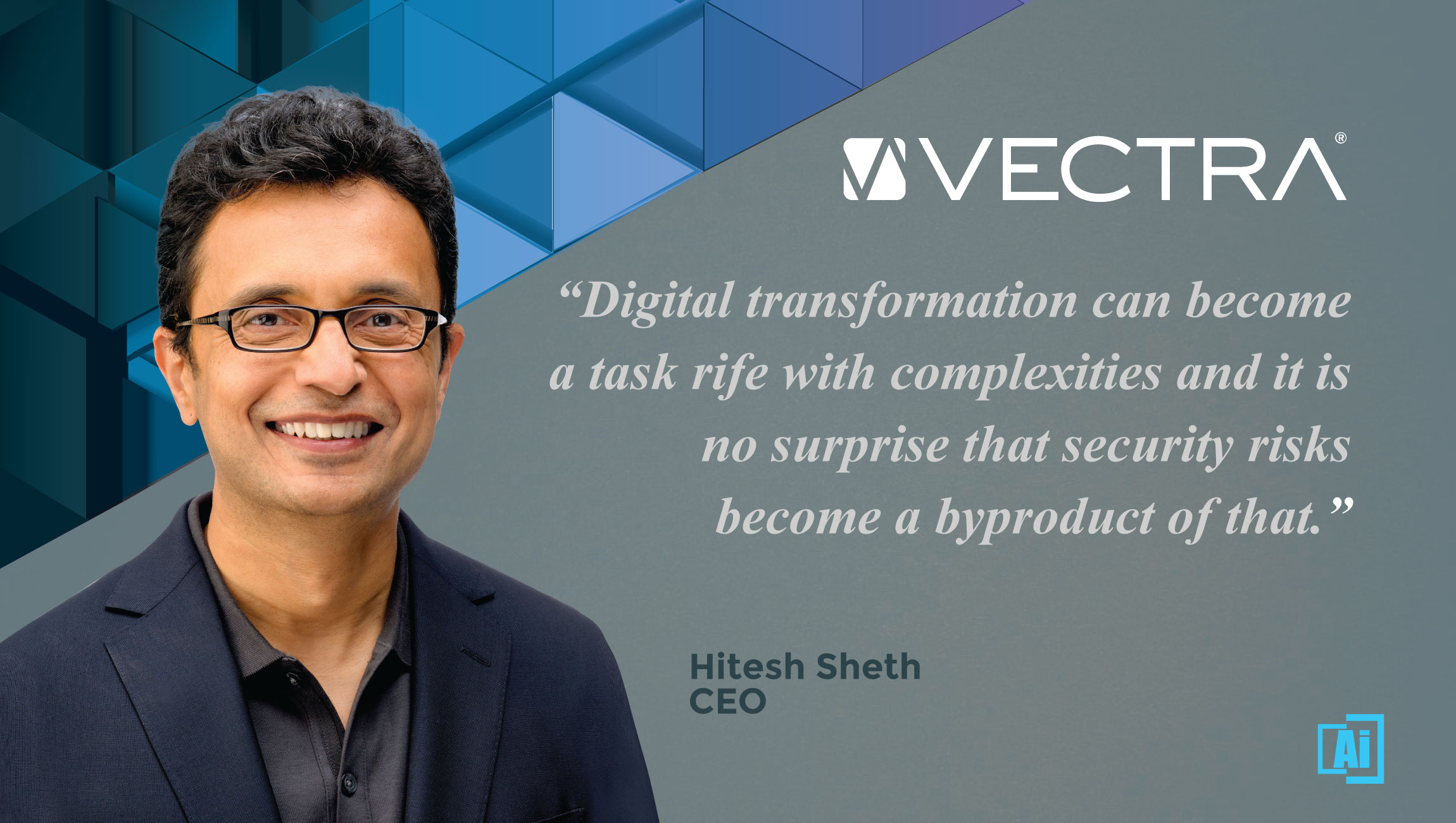 AiThority Interview With Hitesh Sheth, CEO at Vectra