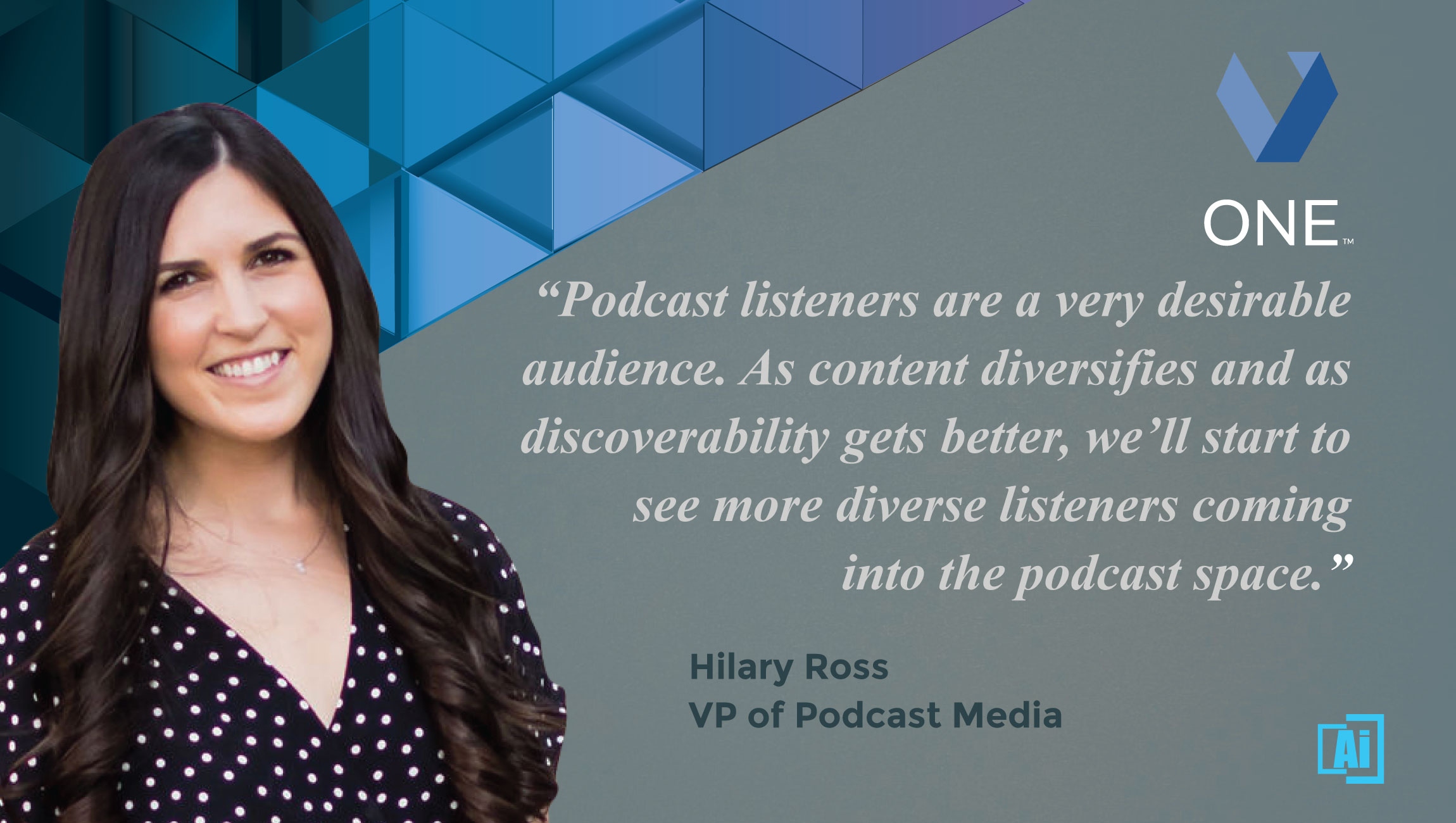 AiThority Interview with Hilary Ross, VP of Podcast Media at Veritone One