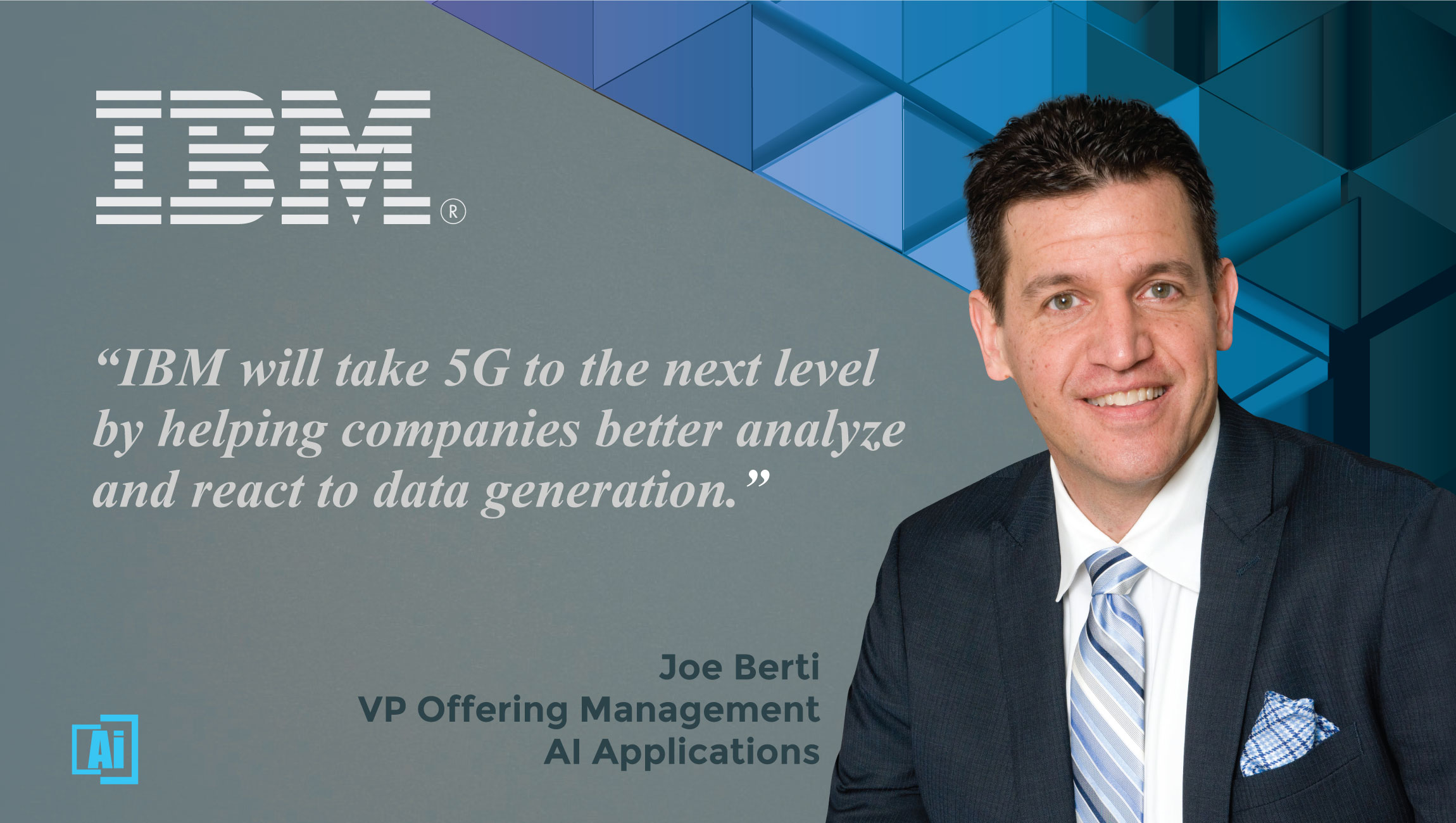 AiThority Interview With Joe Berti, VP Offering Management, AI Applications at IBM