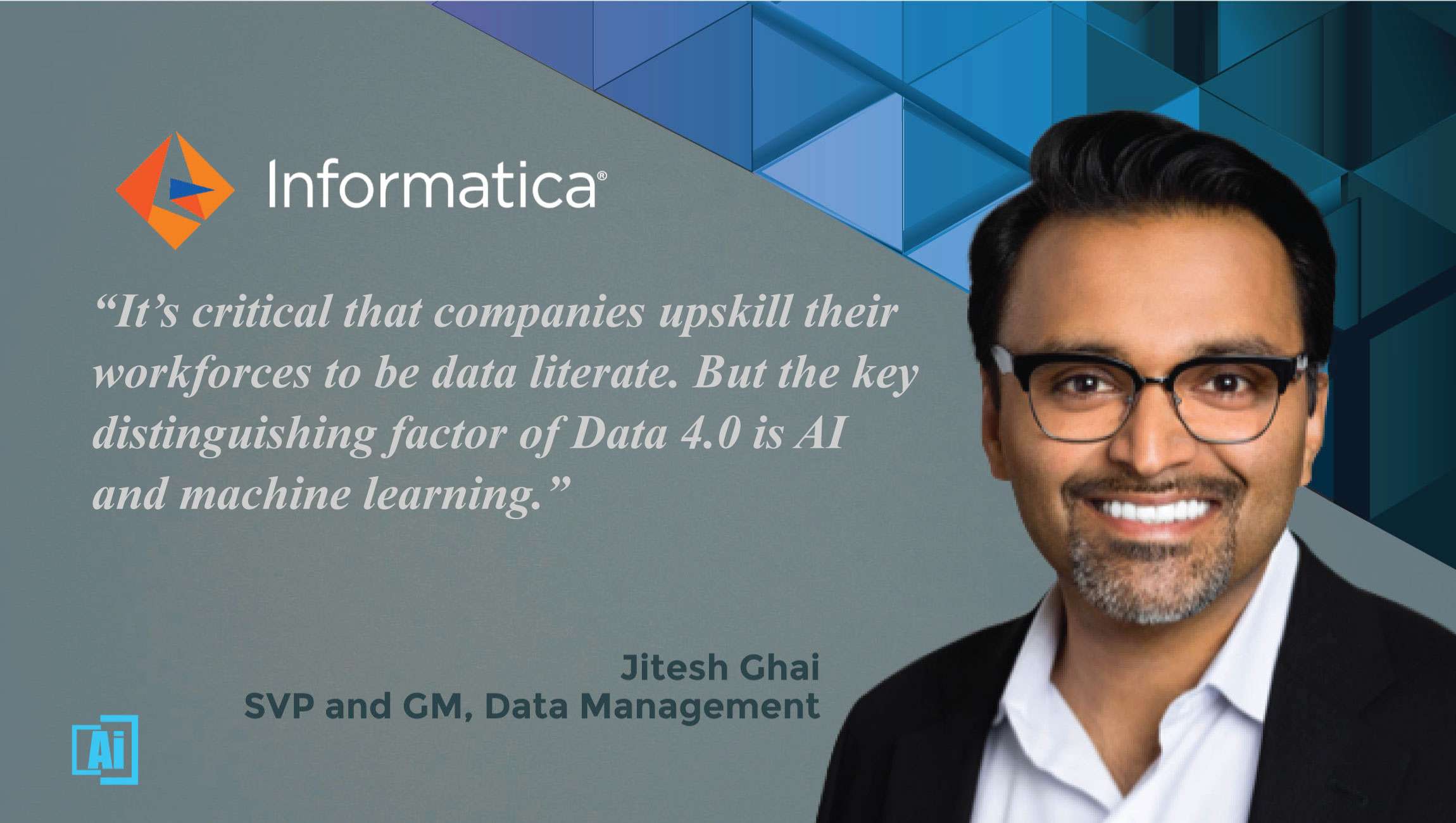 AiThority Interview With Jitesh Ghai, SVP and GM, Data Management at Informatica