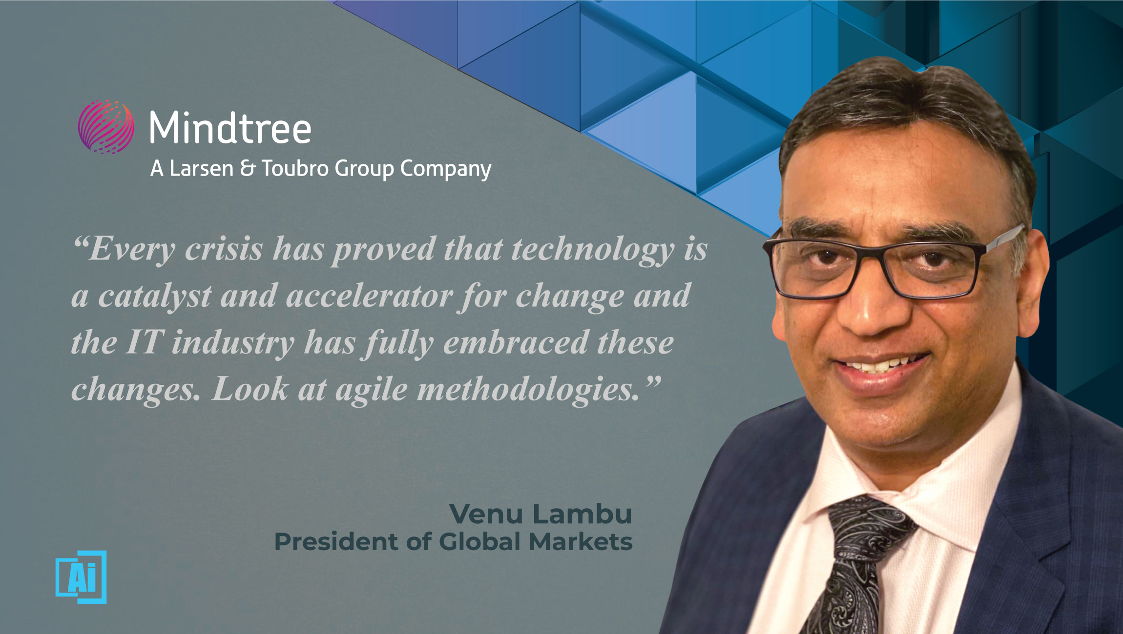 AiThority Interview With Venu Lambu, President Of Global Markets – MindTree
