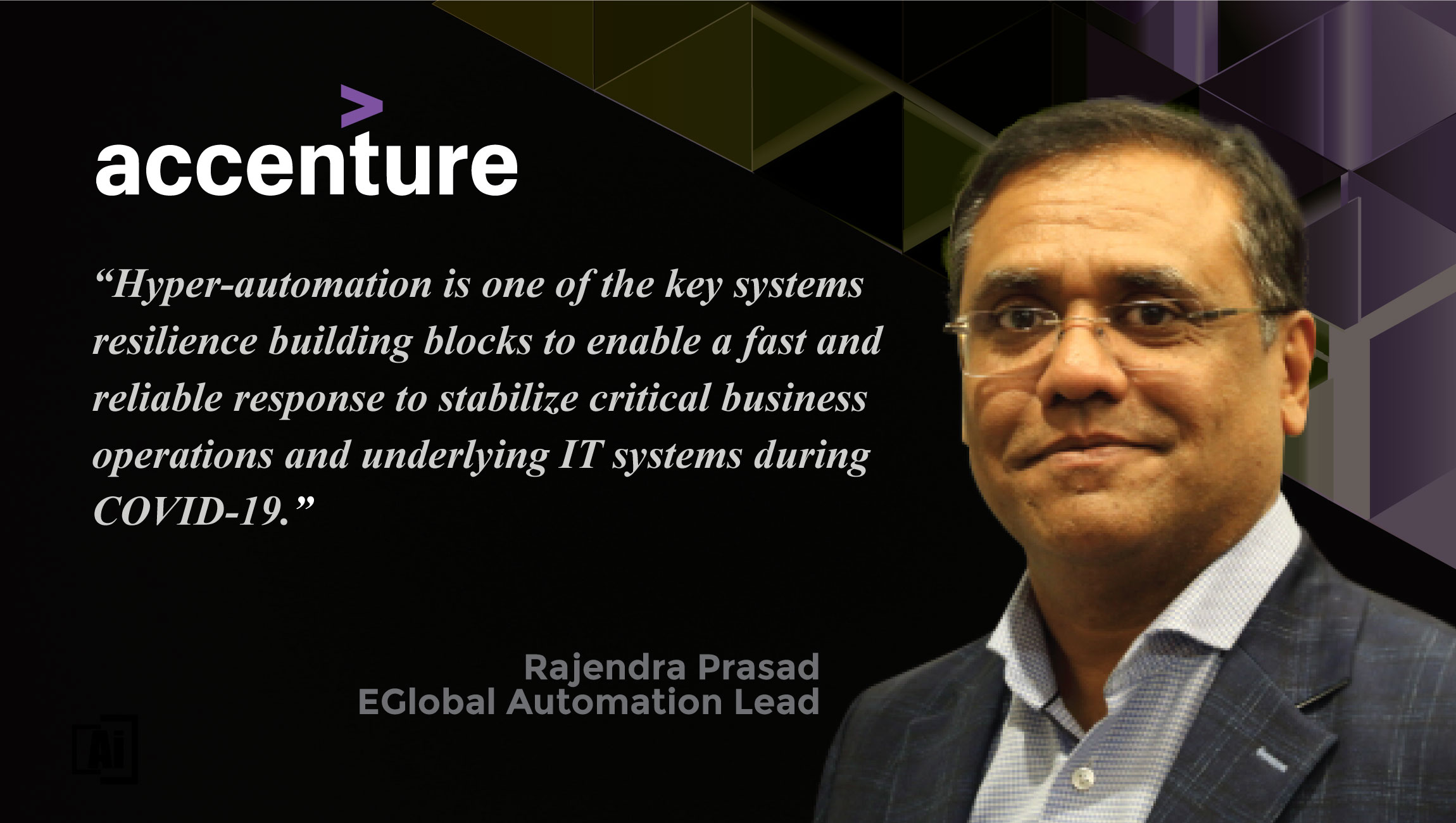 AiThority Interview with Rajendra Prasad, Global Automation Lead at Accenture