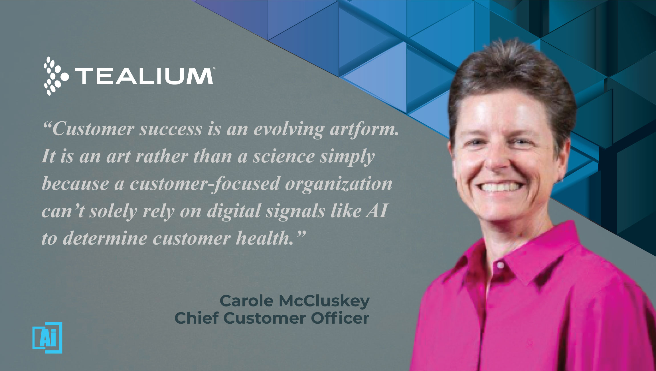 AiThority Interview with Carole McCluskey, Chief Customer Officer at Tealium