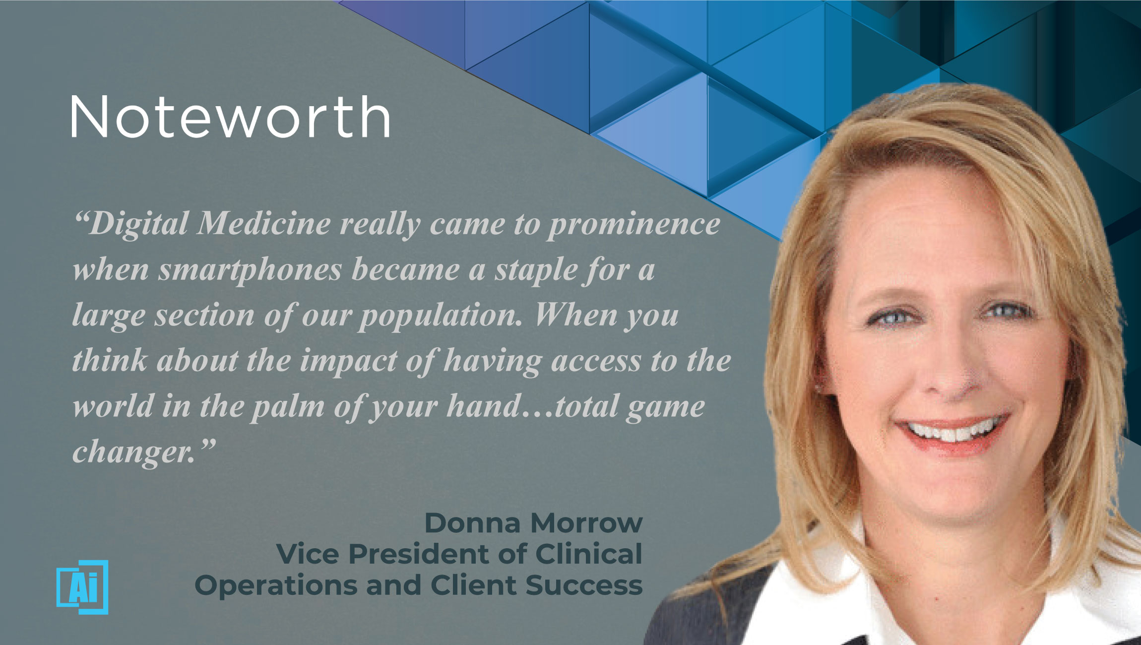 AiThority Interview with Donna Morrow, VP of Clinical Operations and Client Success at Noteworth