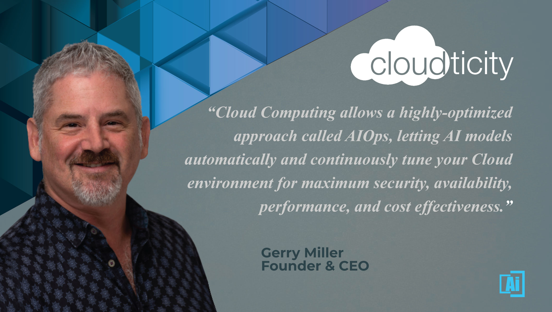 AiThority Interview with Gerry Miller, CEO at Cloudticity