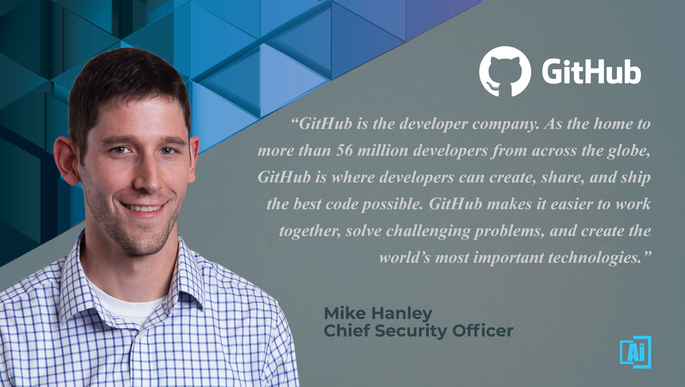 AiThority Interview with Mike Hanley, CSO at GitHub