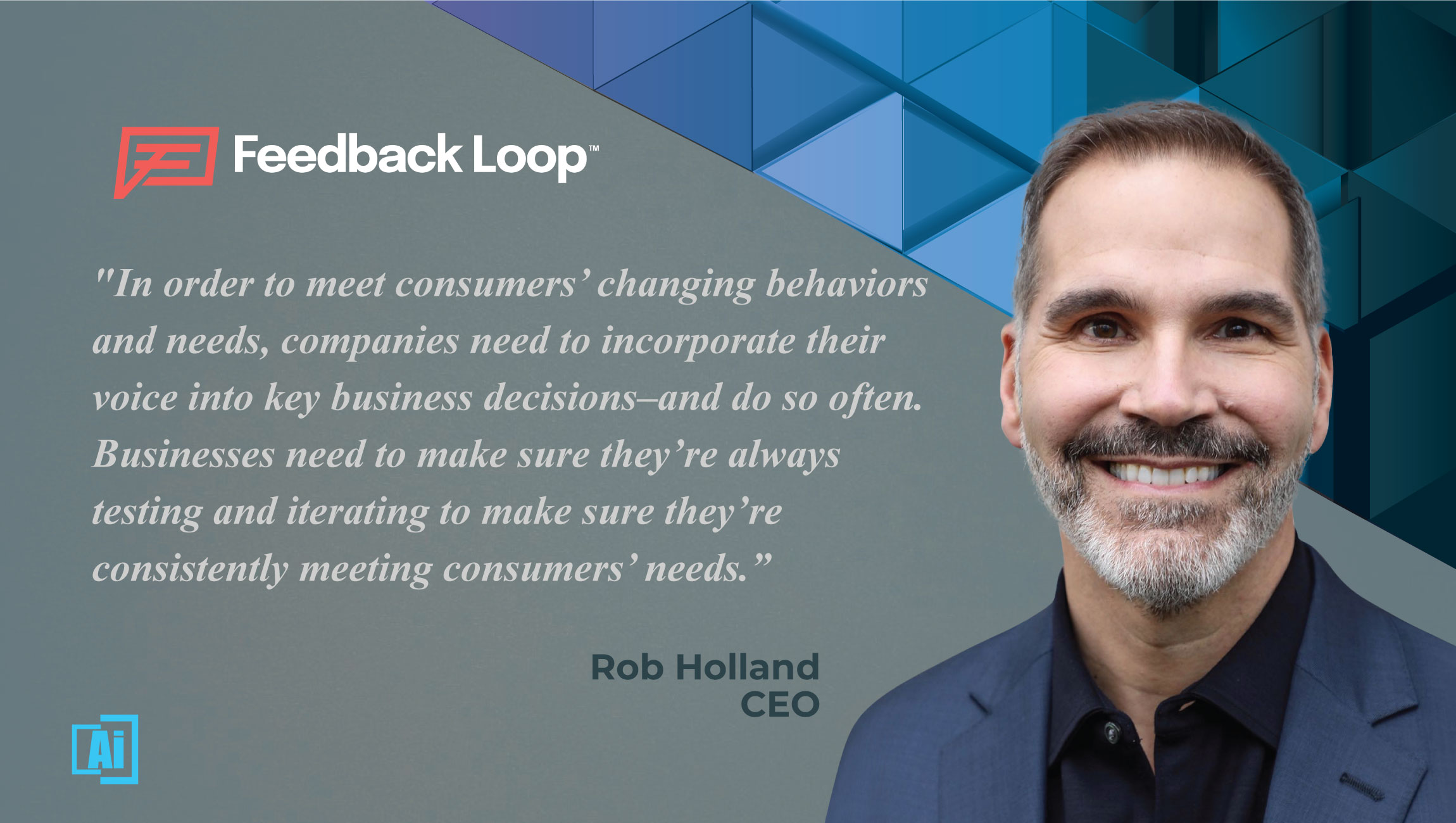 AiThority Interview with Rob Holland, CEO at Feedback Loop