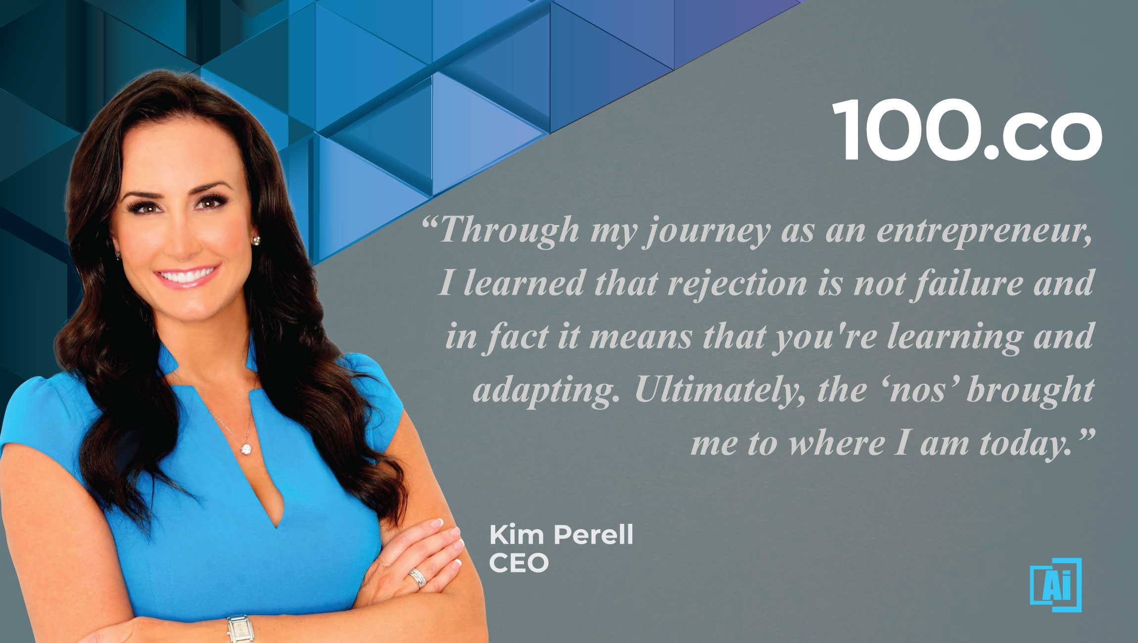 Kim Perell, CEO, 100.co