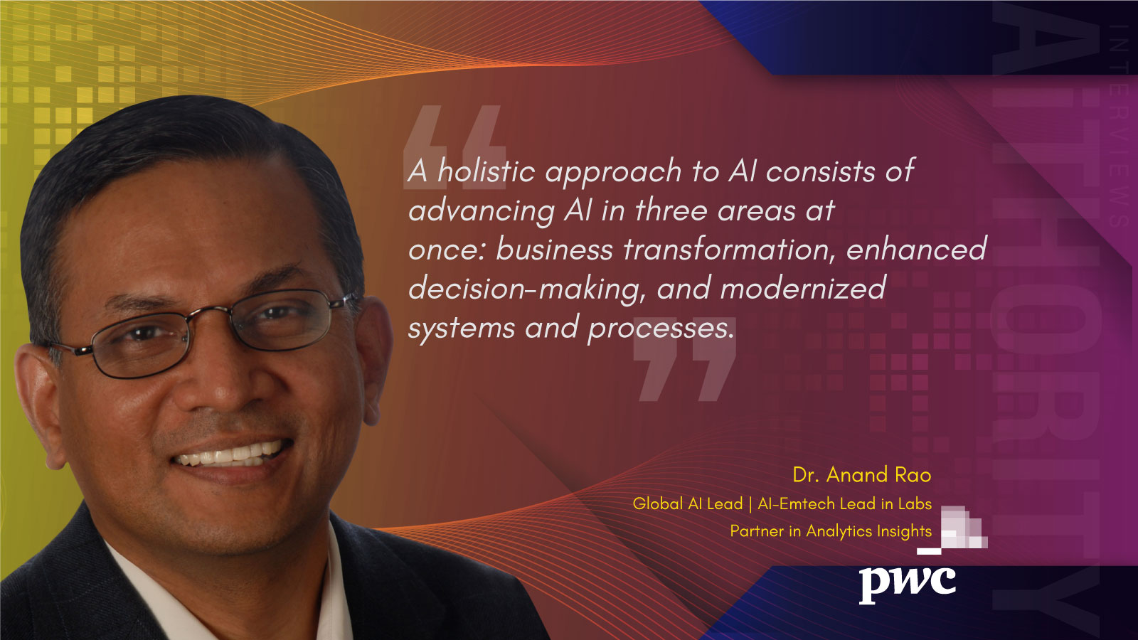 Dr. Anand Rao, Global AI Lead | AI-Emtech Lead in Labs | Partner in Analytics Insights at PwC