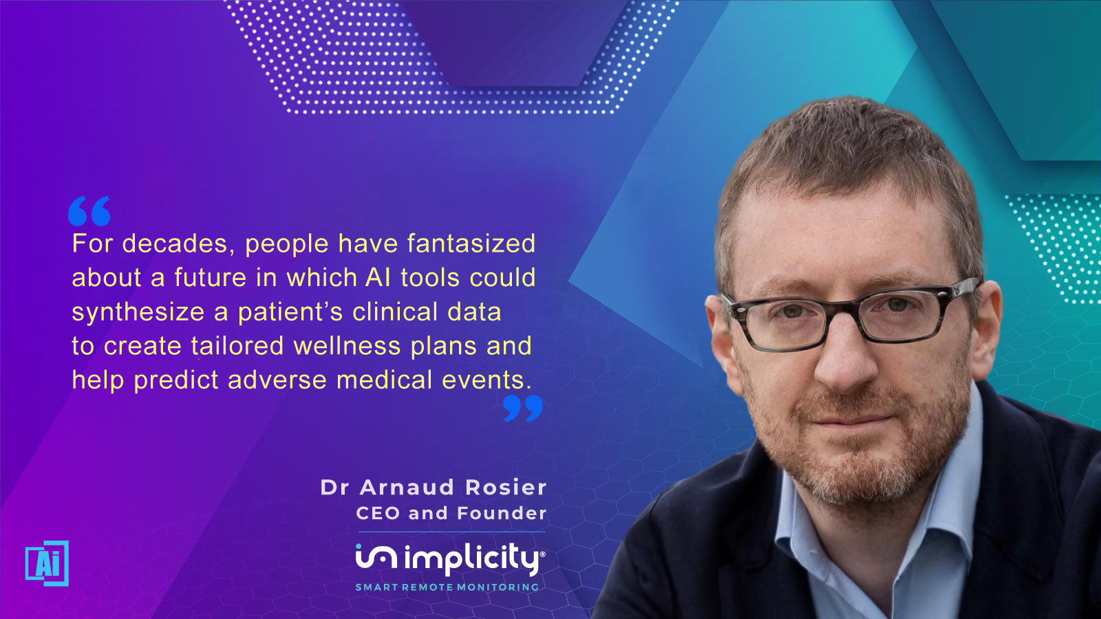 Dr. Arnaud Rosier, CEO & Founder at Implicity