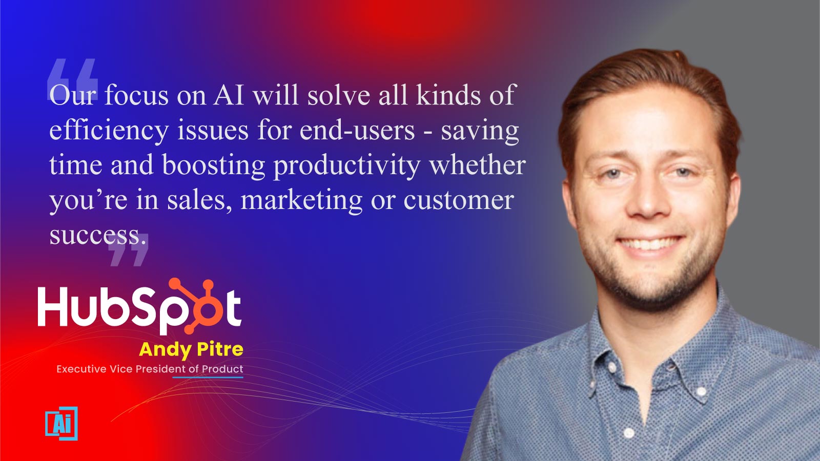 Andy Pitre, Executive Vice President of Product at HubSpot