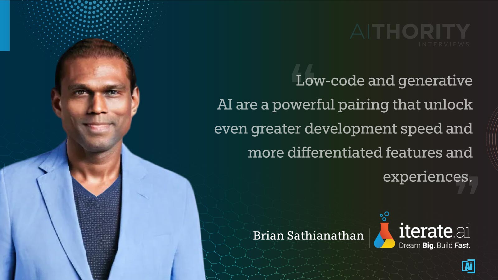 Brian Sathianathan, Co-Founder and CTO at Iterate.ai