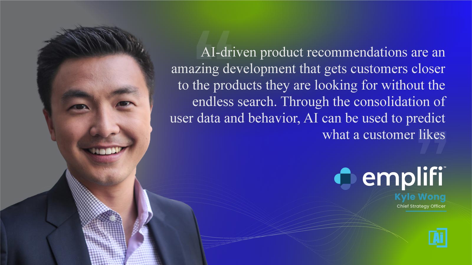AiThority Interview with Kyle Wong, Chief Strategy Officer at Emplifi
