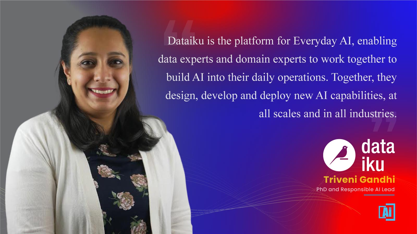 Triveni Gandhi, PhD and Responsible AI Lead at Dataiku